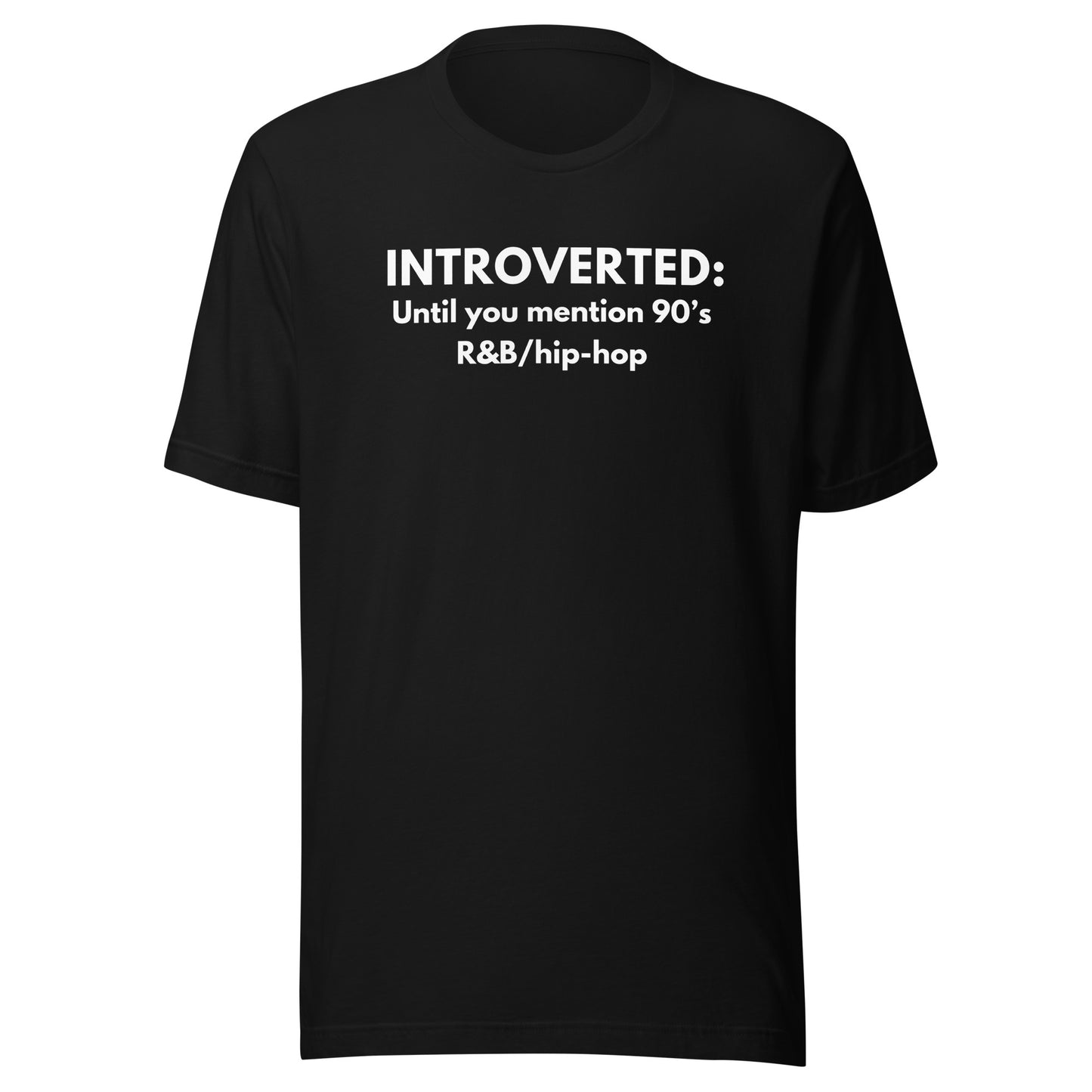 Introverted until you mention 90's R&B
