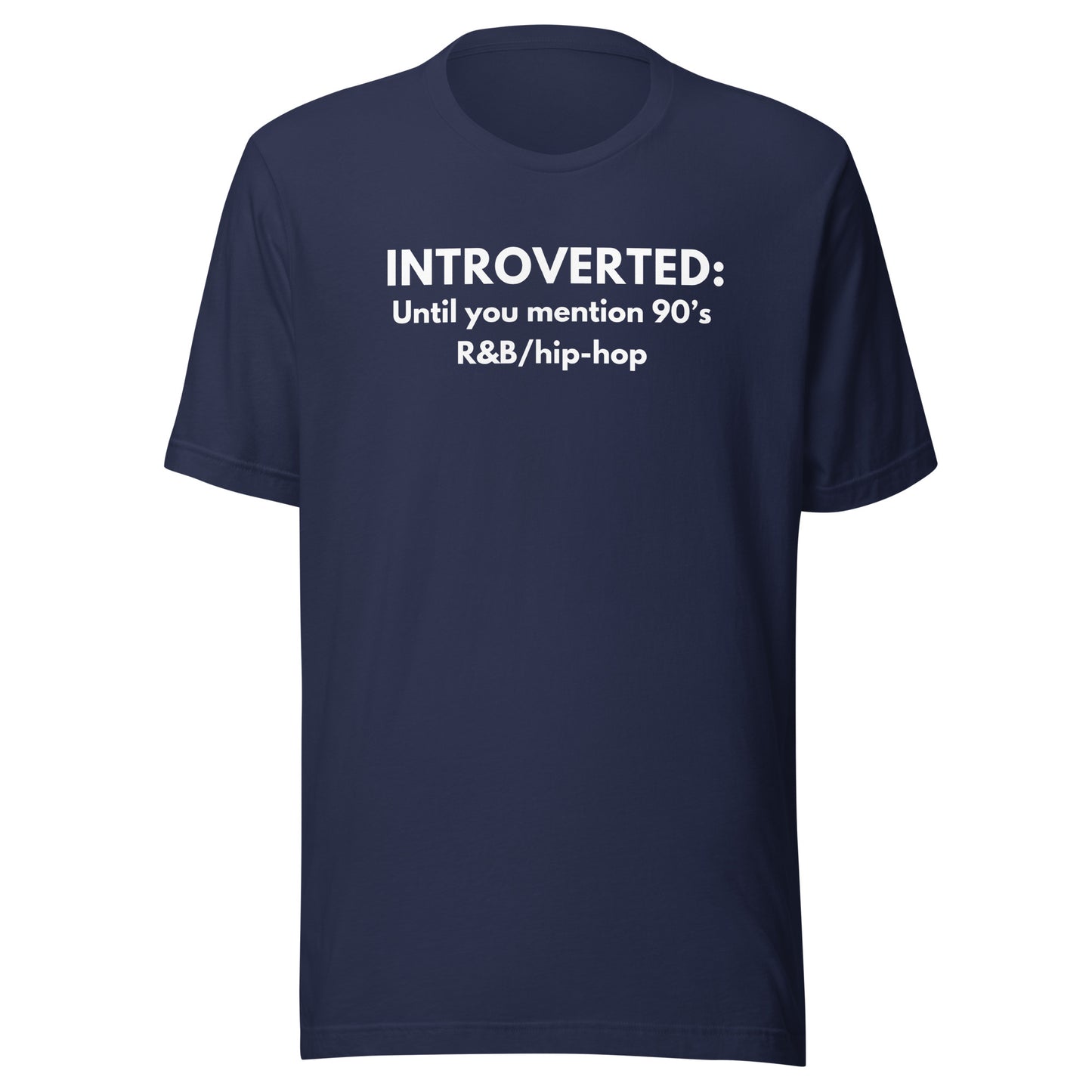 Introverted until you mention 90's R&B