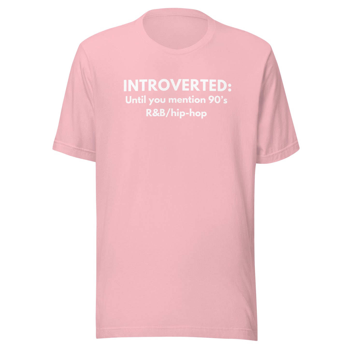 Introverted until you mention 90's R&B